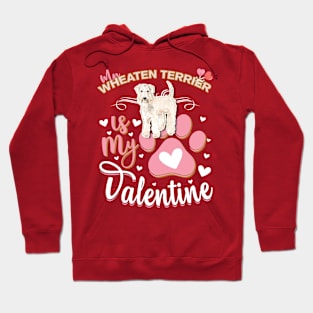 My Wheaten Terrier  Is My Valentine - Anti Valentine - Gifts For Wheaten Terrier  Moms, Wheaten Terrier  Dads &  Wheaten Terrier  Owners Hoodie